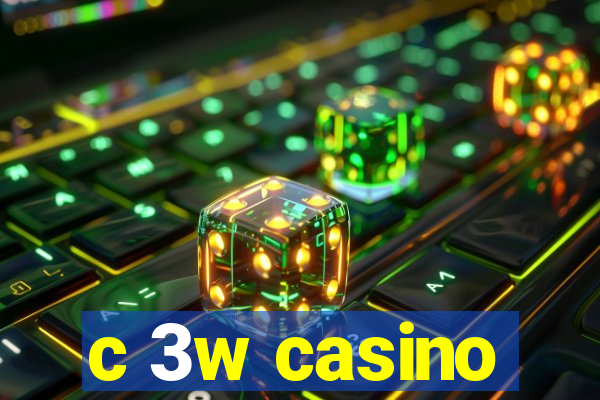 c 3w casino